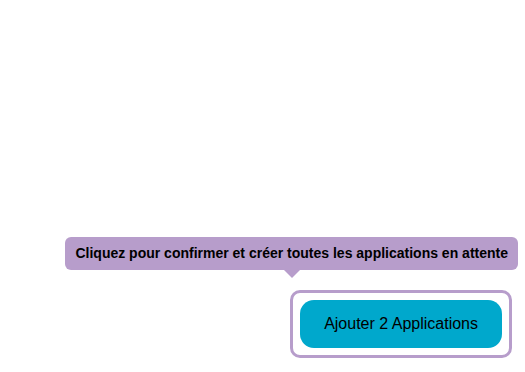 Cliquez pour confirmer et créer toutes les applications en attente