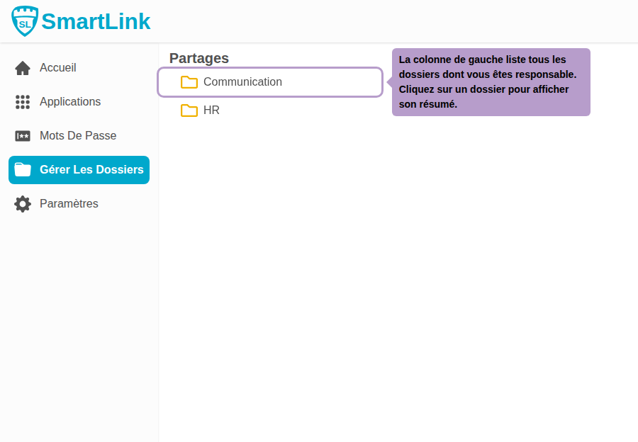 La colonne de gauche liste tous les dossiers dont vous êtes responsable. Cliquez sur un dossier pour afficher son résumé.